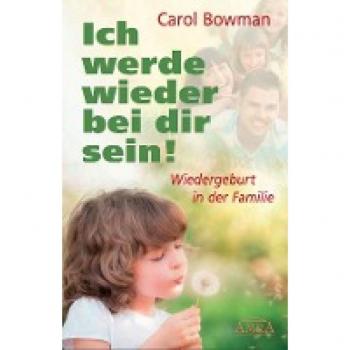 Bowman, Carol: Ich werde wieder bei dir sein!