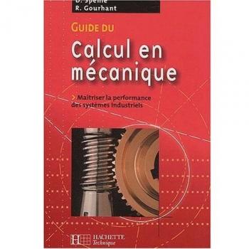 Guide du calcul en mécanique : Maîtriser la performance des systèmes industriels