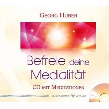 Georg Huber Befreie Deine Medialität. Cd Mit Meditationen