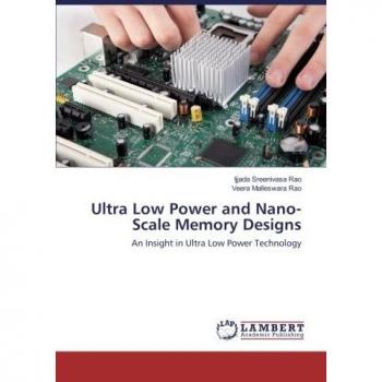 Ultra Low Power and Nano-Scale Memory Designs: An Insight in Ultra Low Power Technology