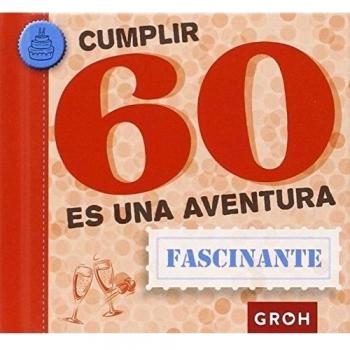 Cumplir 60 Es Una Aventura