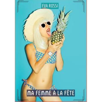 Rossi, Eva: Ma Femme à la Fête