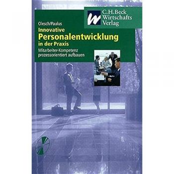 Gunther Olesch Innovative Personalentwicklung In Der Praxis: Mitarbeiter-Kompetenz Prozessorientiert Aufbauen