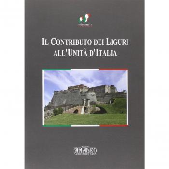Il contributo dei liguri all'unità d'Italia. Atti del Convegno di Savona