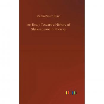 An Essay Toward a History of Shakespeare in Norway