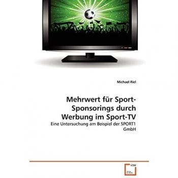 Mehrwert für Sport-Sponsorings durch Werbung im Sport-TV