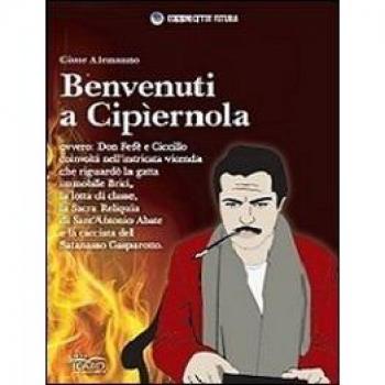 Benvenuti a Cipìernola. Ovvero don Fefè Cicccillo coinvolti nell'intricata vicenda che riguardò la gatta immobile Brici...