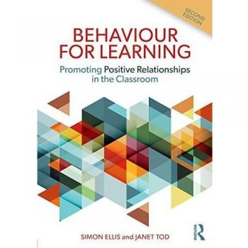 Behaviour for Learning: Promoting Positive Relationships in the Classroom by...