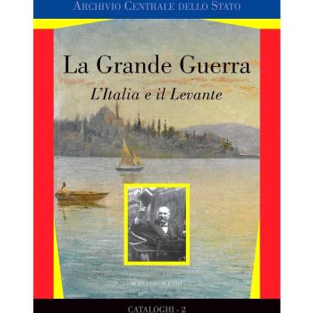 La grande guerra. L'Italia e il Levante. Catalogo della mostra