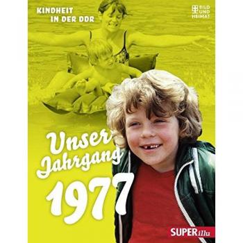 Unser Jahrgang 1977: Kindheit in der DDR