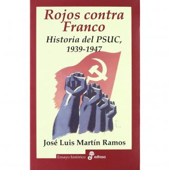 Rojos contra Franco: Historia del PSUC 1939-1947
