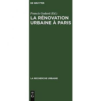 La rénovation urbaine à Paris: Structure urbaine et logique de classe