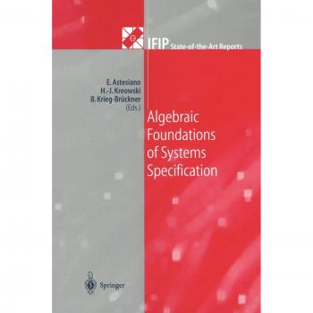 Algebraic Foundations of Systems Specification