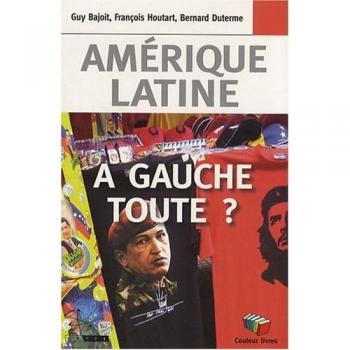 Amérique latine : à gauche toute ?