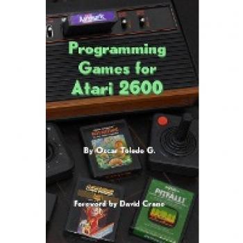 Toledo Gutierrez, Oscar: Programming Games for Atari 2600