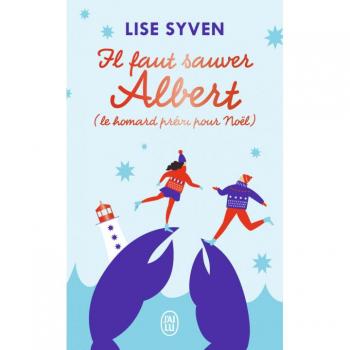 Il faut sauver Albert (le homard prévu pour Noël) (Poche)