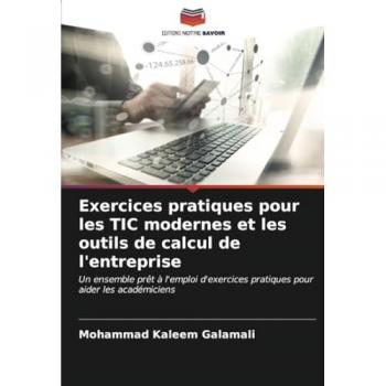 Galamali, Mohammad Kaleem: Exercices pratiques pour les TIC modernes et les outils de calcul de l'entreprise