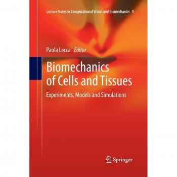 Biomechanics of Cells and Tissues