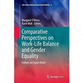 Comparative Perspectives on Work-Life Balance and Gender Equality: Fathers on Leave Alone