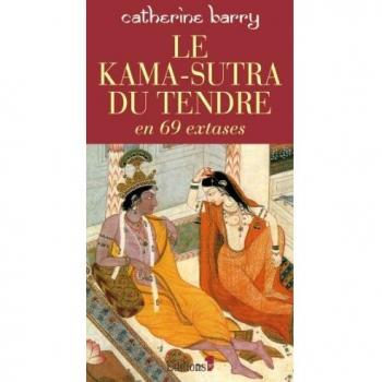 Le Kama-Sutra du tendre en 69 extases