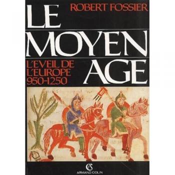 Le Moyen Age. Tome 2 : L'Éveil de l'Europe, 950-1250