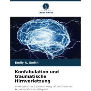 Konfabulation und traumatische Hirnverletzung: Vorkommen im Zusammenhang mit der Ebene der kognitiven Funktionsfähigkeit