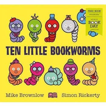 Mike Brownlow Ten Little Bookworms: World Book Day 2019