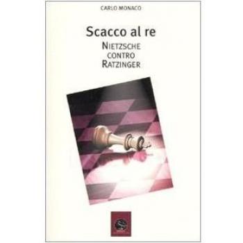 Scacco al re. Friederich Nietzsche contro Joseph Ratzinger