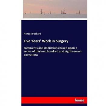 Five Years' Work in Surgery