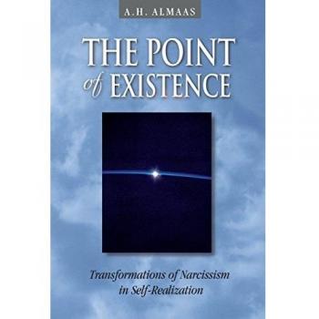 Almaas, A. H. The Point Of Existence: Transformations Of Narcissism In Self-Realization (Diamond Mind Series)