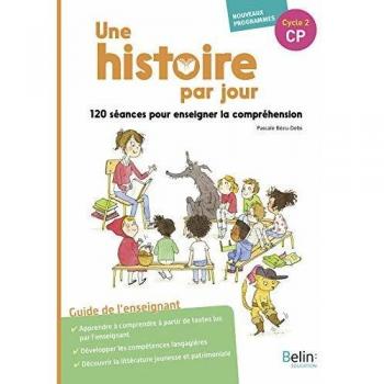 Une histoire par jour CP : 120 séances pour enseigner la compréhension