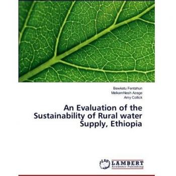 An Evaluation of the Sustainability of Rural water Supply, Ethiopia