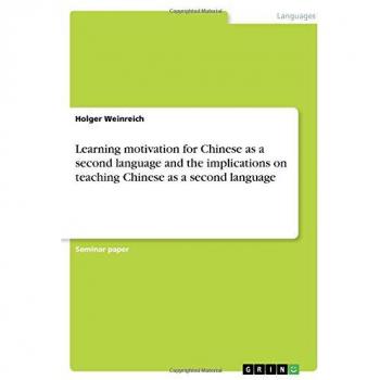 Learning motivation for Chinese as a second language and the implications on teaching Chinese as a second language