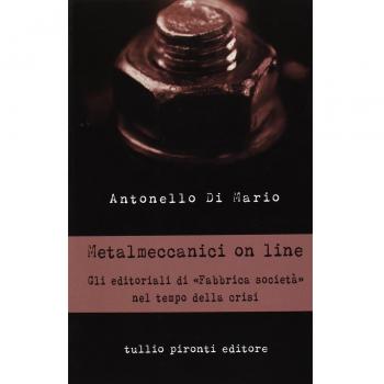Metalmeccanici on line. Gli editoriali di «Fabbrica Società» nel tempo della crisi