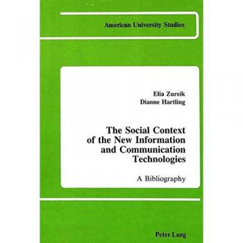 The Social Context of the New Information and Communication Technologies: A Bibliography