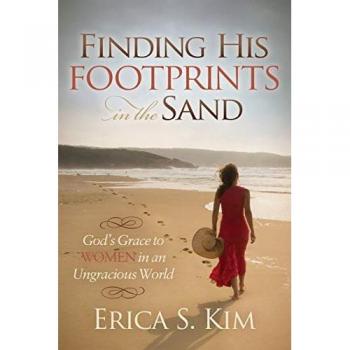 Finding His Footprints in the Sand: God's Grace to Women in an Ungracious World (Morgan James Faith)