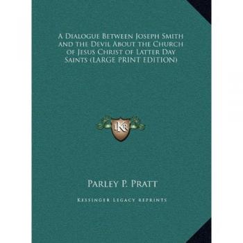 A Dialogue Between Joseph Smith and the Devil About the Church of Jesus Christ of Latter Day Saints