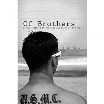 Of Brothers: Poetry Inspired by the Life and Death of My Hero