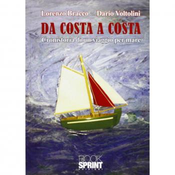 Da costa a costa. Cronistoria di un viaggio per mare