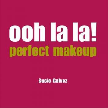 Ooh La La! Perfect Makeup,  Ooh La La!