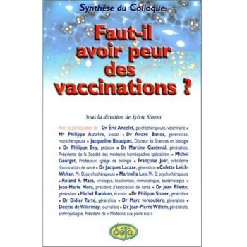 Collectif Faut-Il Avoir Peur Des Vaccinations ? Synthèse Du Colloque