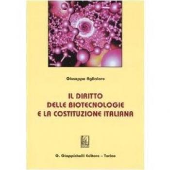 Il diritto delle biotecnologie e la costituzione italiana