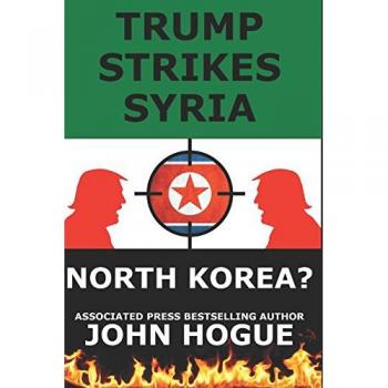 Trump Strikes Syria: and Korea?: And North Korea?