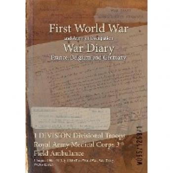 1 DIVISION Divisional Troops Royal Army Medical Corps 3 Field Ambulance
