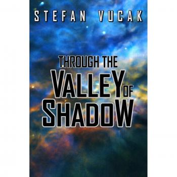 Through the Valley of Shadow
