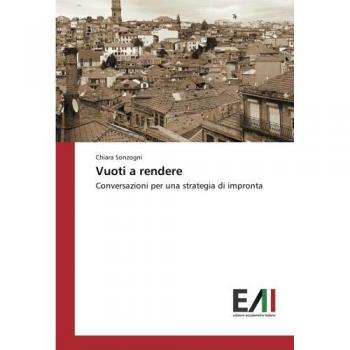 Vuoti a rendere: Conversazioni per una strategia di impronta