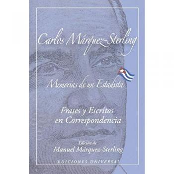 MEMORIAS DE UN ESTADISTA. Frases my escritos en correspondencia (Coleccion Cuba y Sus Jueces)