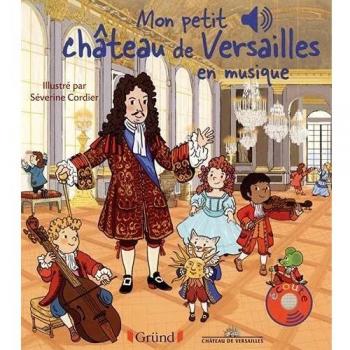 Mon petit Château de Versailles en musique