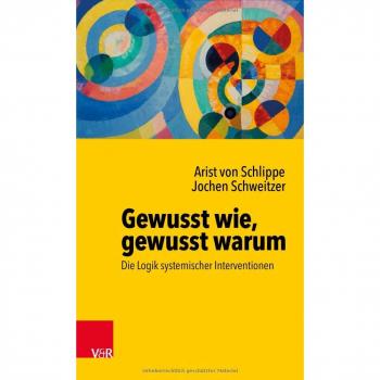 Gewusst wie gewusst warum: Die Logik systemischer Interventionen