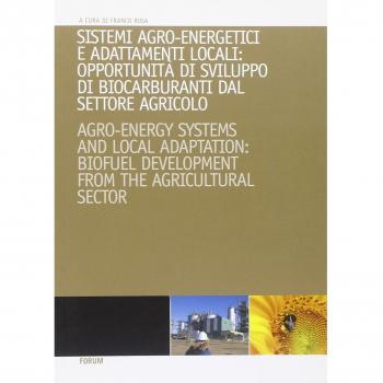 Sistemi agroenergetici e adattamenti locali: opportunità di sviluppo di biocarburanti da settore agricolo